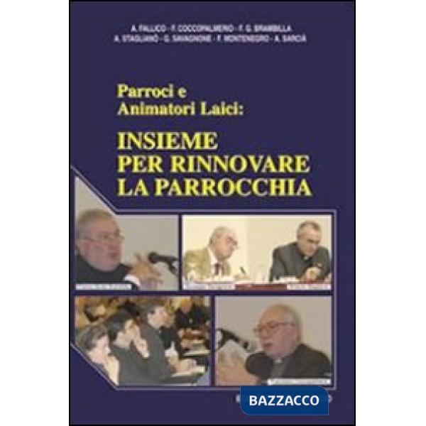 Insieme per rinnovare la parrocchia. Parroci e animatori laici