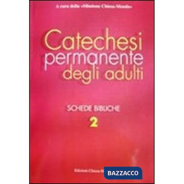 Catechesi permanente degli adulti. Schede bibliche. Vol. 2