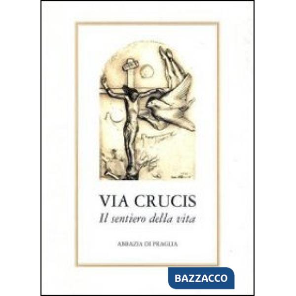 Via Crucis. Il sentiero della vita