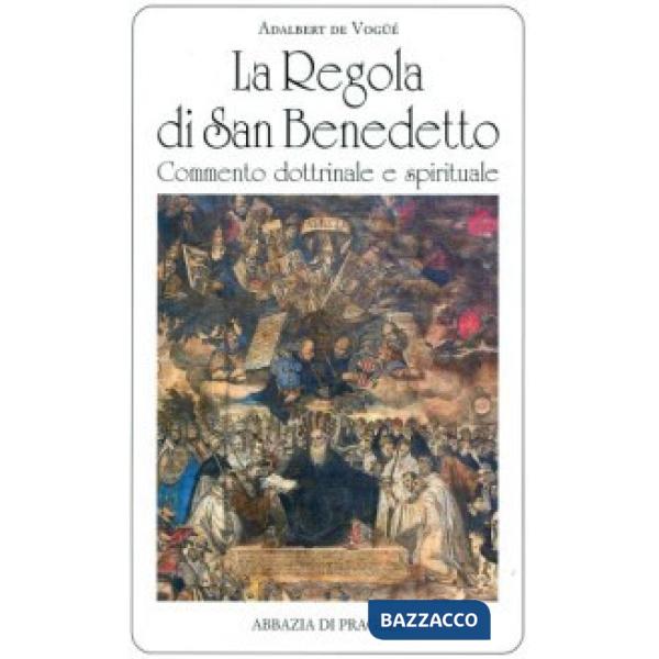 Regola di san Benedetto. Commentario dottrinale e spirituale (La)