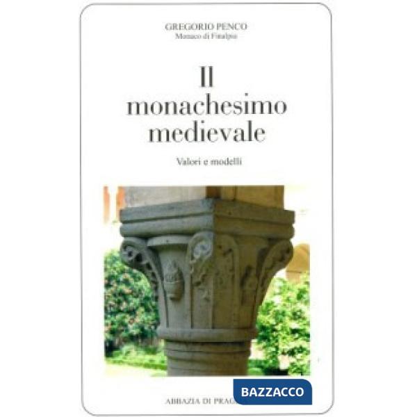 Monachesimo medievale. Valori e modelli (Il)