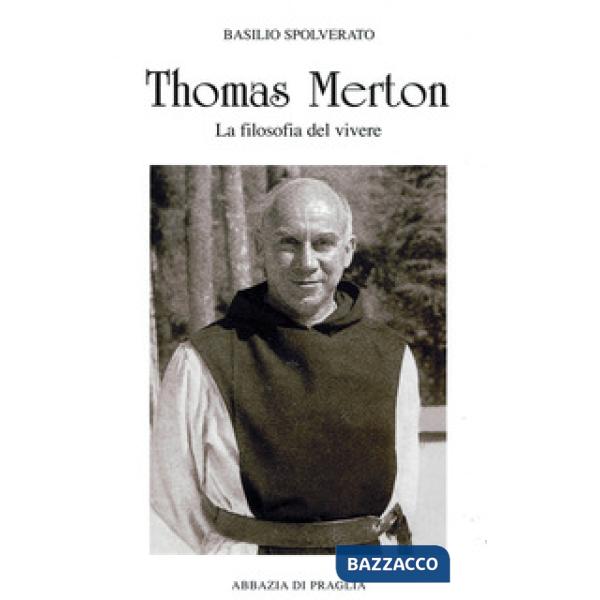 Thomas Merton. La filosofia del vivere