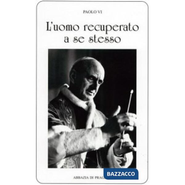 Uomo recuperato a se stesso. Discorsi ai monaci (L')