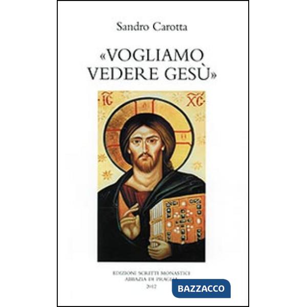 Vogliamo vedere Gesù