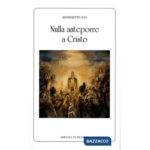Nulla anteporre a Cristo