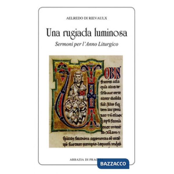 Rugiada luminosa. Sermoni per l'anno liturgico (Una)