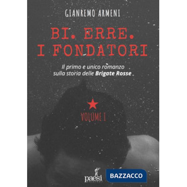 Bi. Erre. I fondatori. Nuova ediz.