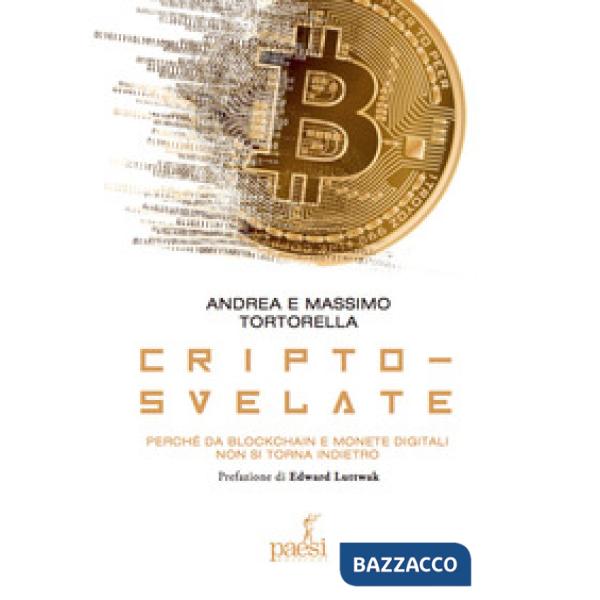 Cripto-svelate. Perché da blockchain e monete digitali non si torna indietro