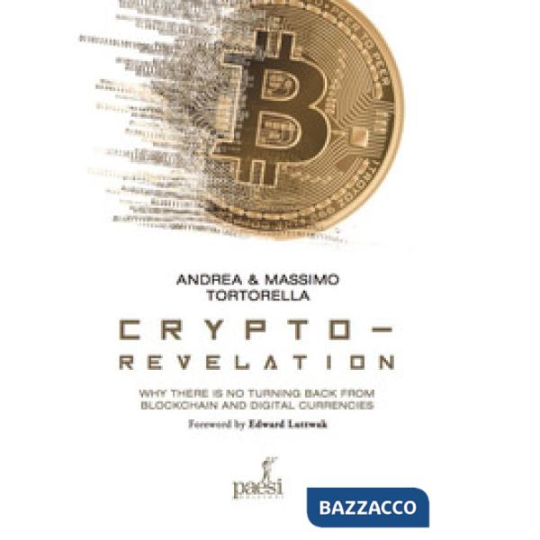 Crypto-revelation. Why there is no turning back from blockchain and digital currencies