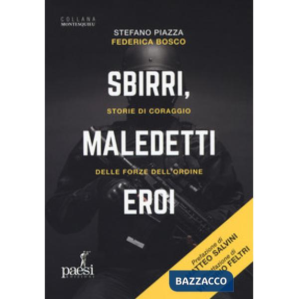 Sbirri, maledetti eroi. Storie di coraggio delle Forze dell'ordine