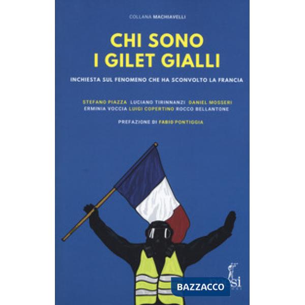 Chi sono i gilet gialli. Inchiesta sul fenomeno che ha sconvolto la Francia