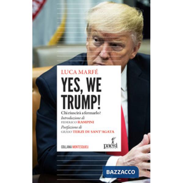 Yes, we Trump! Chi riuscirà a fermarlo?