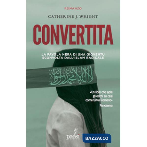 Convertita. La favola nera di una gioventù sconvolta dall'Islam radicale