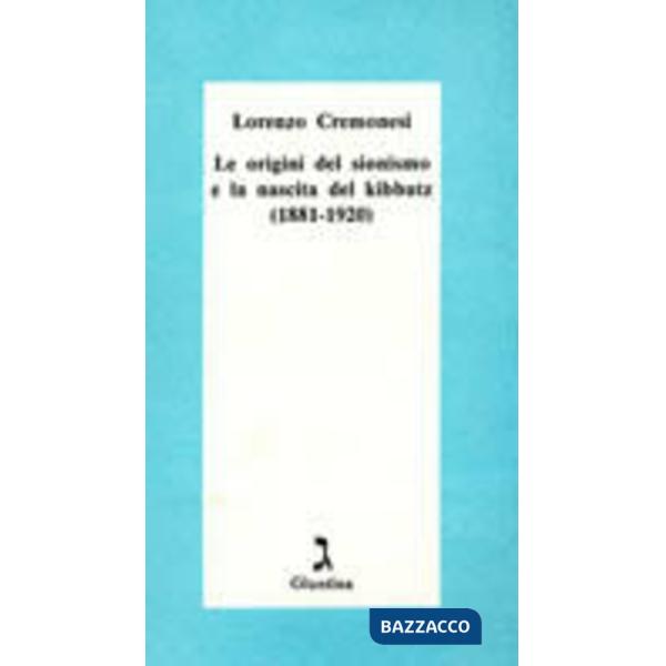 Origini del sionismo e la nascita del kibbutz (1881-1920) (Le)