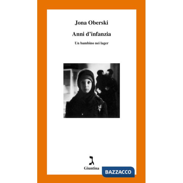 Anni d'infanzia. Un bambino nei lager
