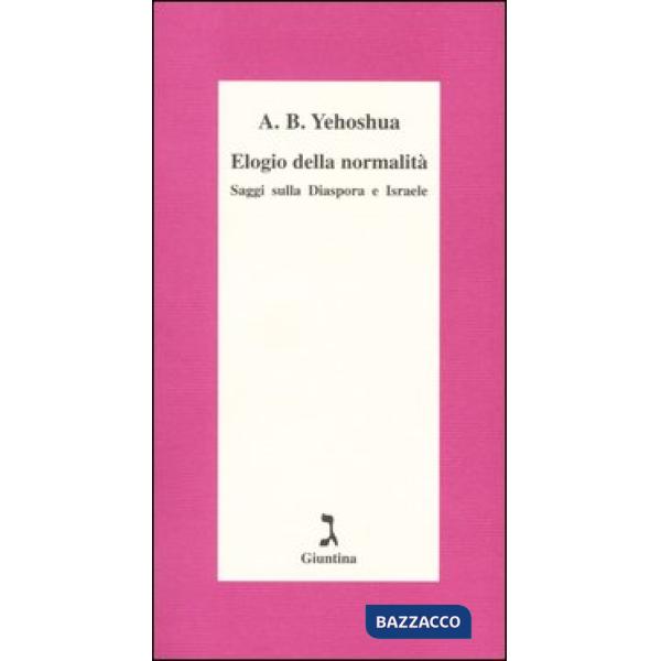Elogio della normalità. Saggi sulla diaspora e Israele