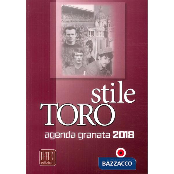Stile Toro. Agenda granata 2018