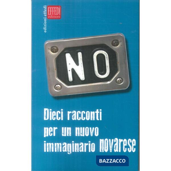 No. Dieci racconti per un nuovo immaginario novarese