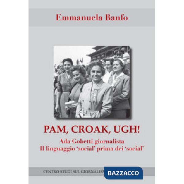 Pam, croak, ugh! Ada Gobetti giornalista. Il linguagio «social» prima dei «social»