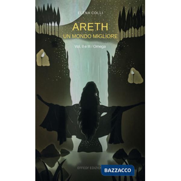 Omega. Areth. Un mondo migliore. Vol. 2-3