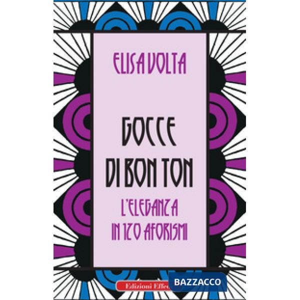 Gocce di bon ton. L'eleganza in 120 aforismi