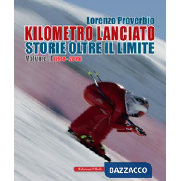 Kilometro lanciato. Storie oltre il limite. Con CD-ROM. Vol. 2: 1968-2019