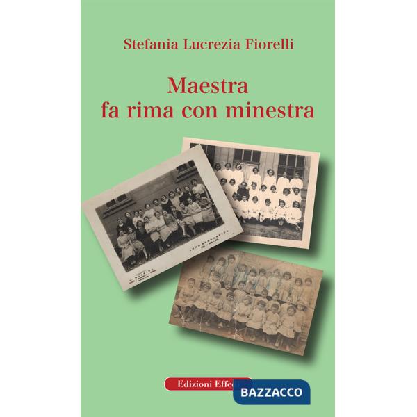 Maestra fa rima con minestra