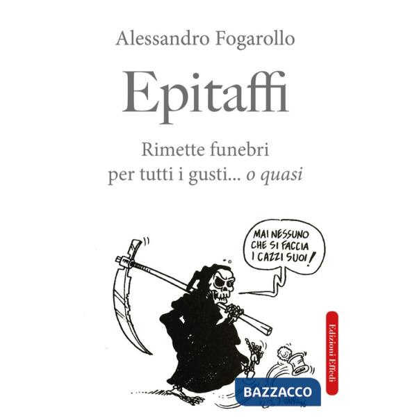 Epitaffi. Rimette funebri per tutti i gusti... O quasi