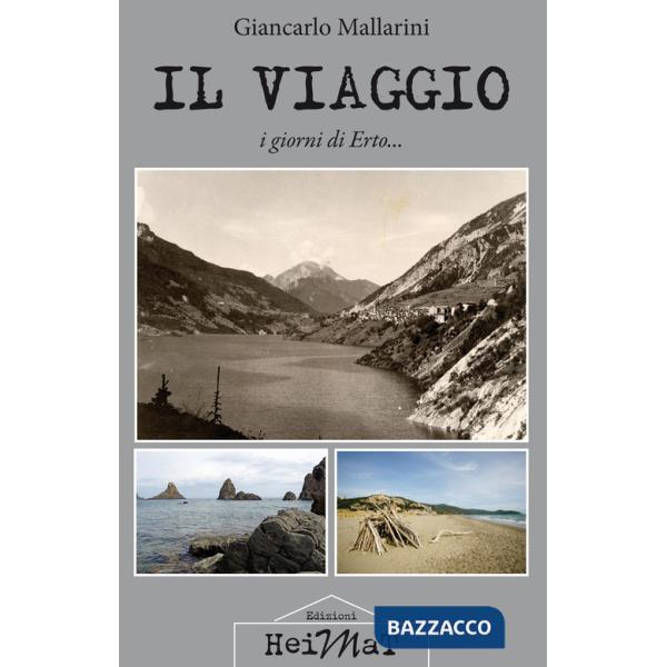 Viaggio. I giorni di Erto... (Il)