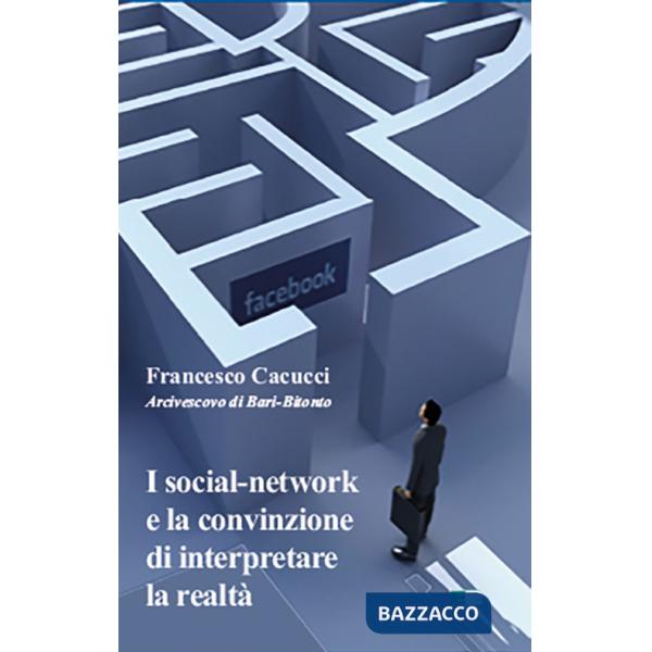 Social-network e la convinzione di interpretare la realtà (I)