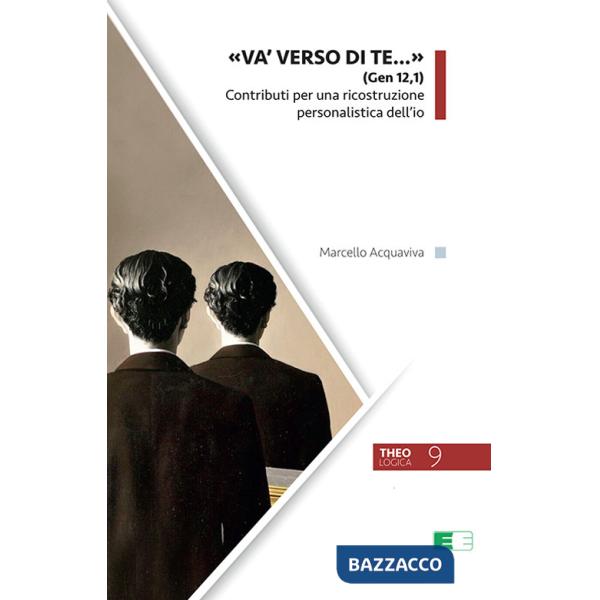 «Va' verso di te...» (Gen 12,1). Contributi per una ricostruzione personalistica dell'io