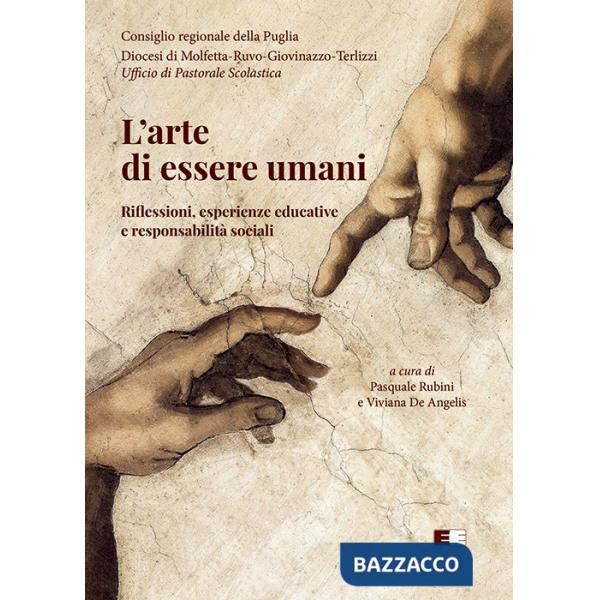 Arte di essere umani. Riflessioni, esperienze educative e responsabilità sociali (L')