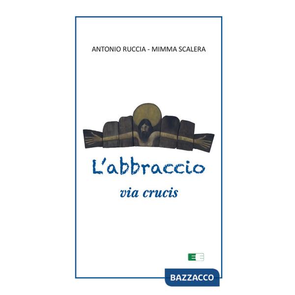 Abbraccio. Via Crucis (L')