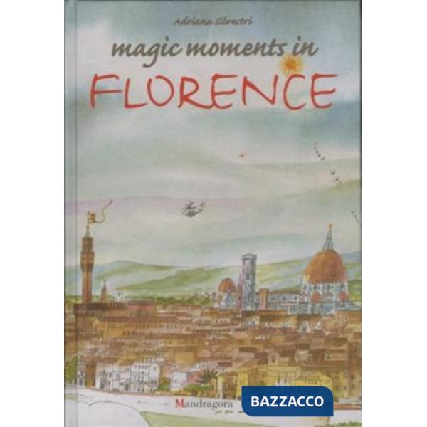 Magic moments in Florence