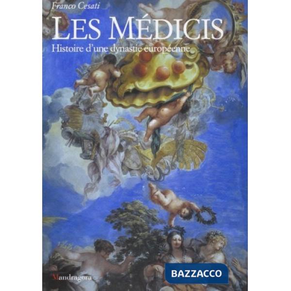 Médicis. Histoire d'un dynastie Européenne (Les)
