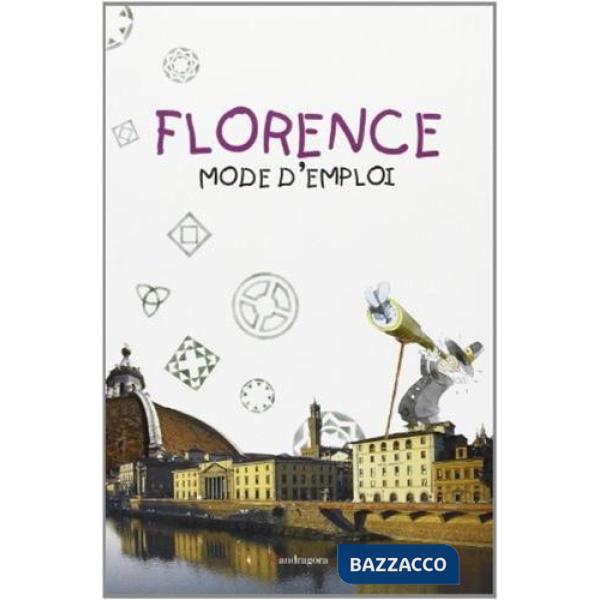 Firenze: istruzioni per l'uso. Ediz. francese