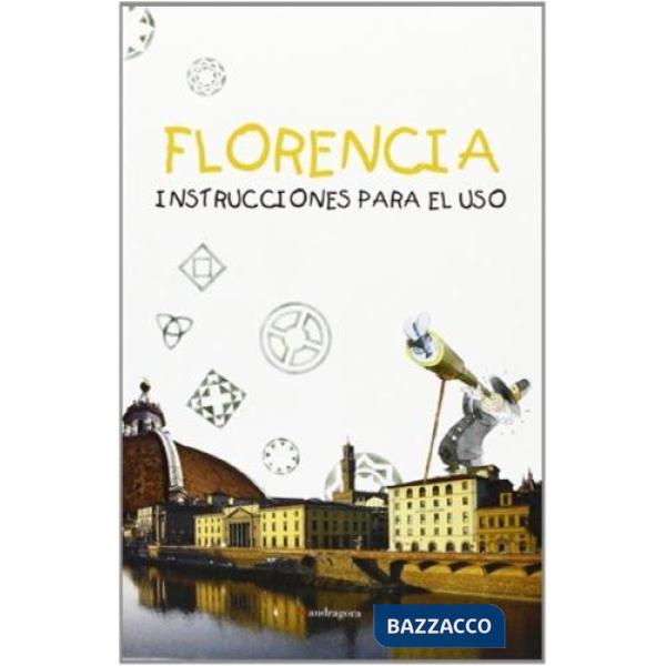 Firenze: istruzioni per l'uso. Ediz. spagnola