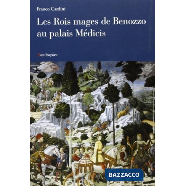 Rois Mages de Benozzo au palais Mèdicis (Les)