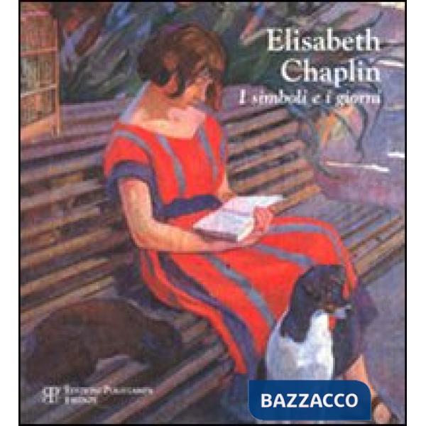 Elisabeth Chaplin. I simboli e i giorni. Ediz. illustrata
