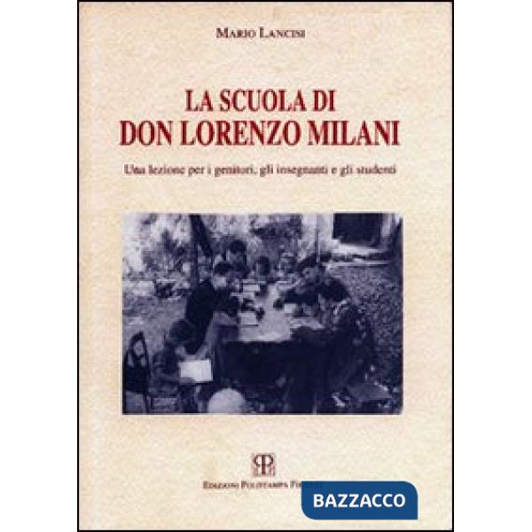 Scuola di don Lorenzo Milani. Una lezione per i genitori, gli insegnanti e gli s