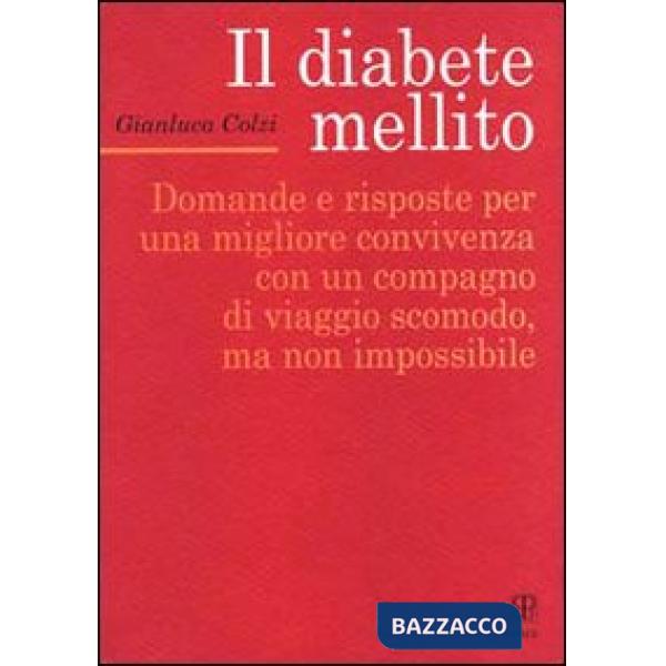 Diabete mellito. Domande e risposte per una migliore convivenza con un compagno 