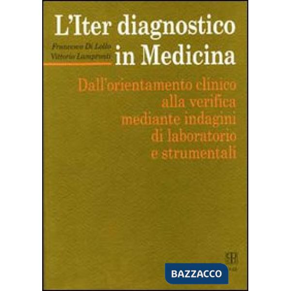 Iter diagnostico in medicina. Dall'orientamento clinico alla verifica mediante i