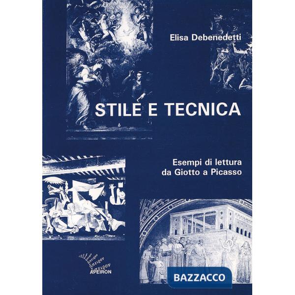 Stile e tecnica. Esempi di lettura da Giotto a Picasso