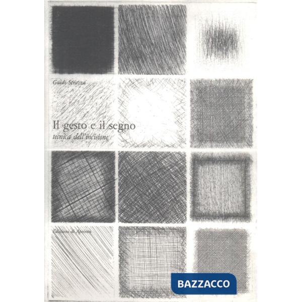 Gesto e il segno. Tecnica dell'incisione (Il)