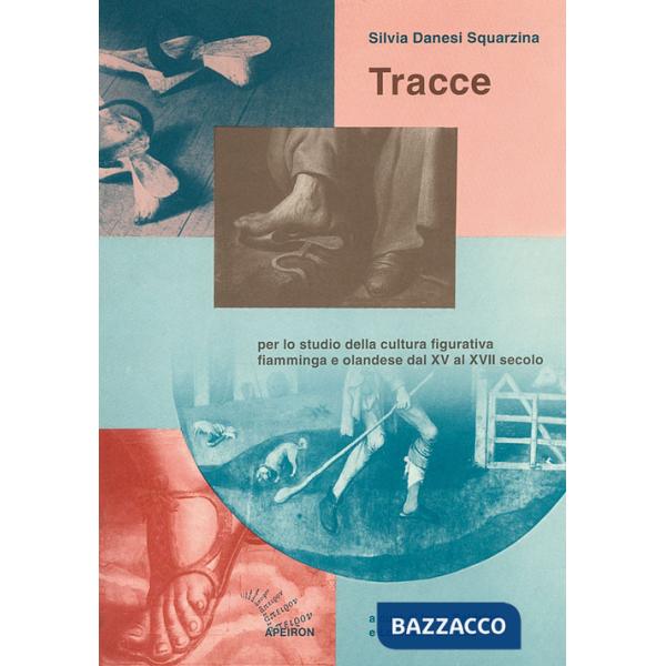Tracce per lo studio della cultura figurativa fiamminga e olandese dal XV al XVII secolo