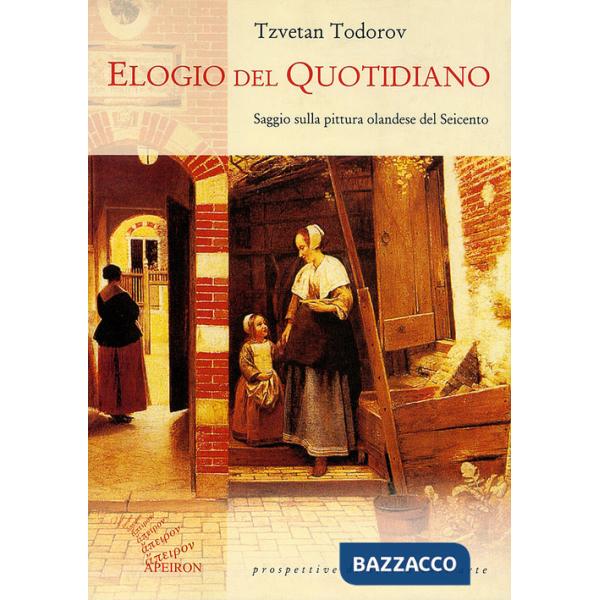 Elogio del quotidiano. Saggio sulla pittura olandese del Seicento