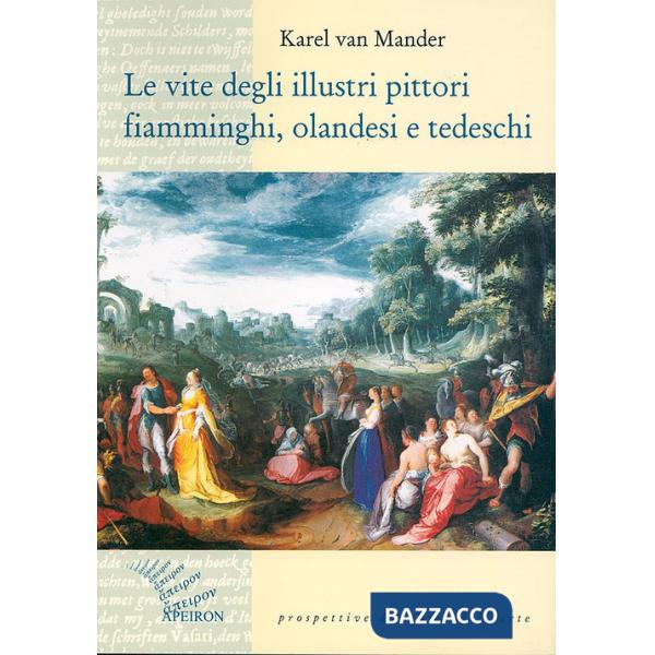 Vite degli illustri pittori fiamminghi, olandesi e tedeschi (Le)