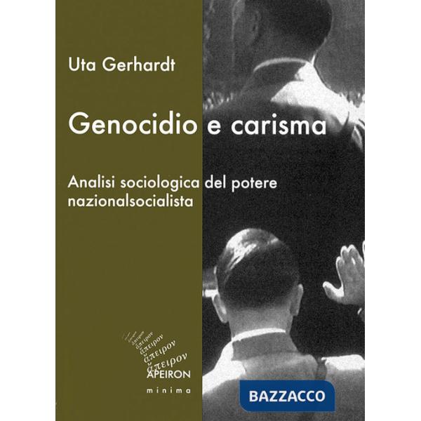 Genocidio e carisma. Analisi sociologica del potere nazionalsocialista
