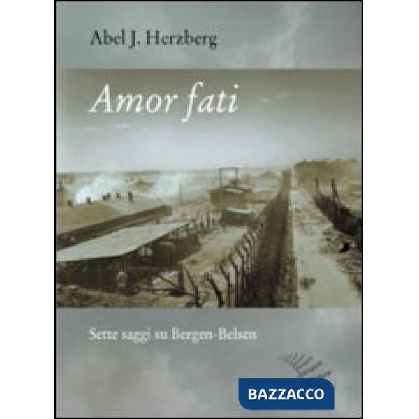 Amor fati. Sette saggi su Bergen-Belsen