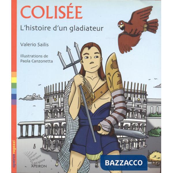 Colisée. L'histoire d'un gladiateur